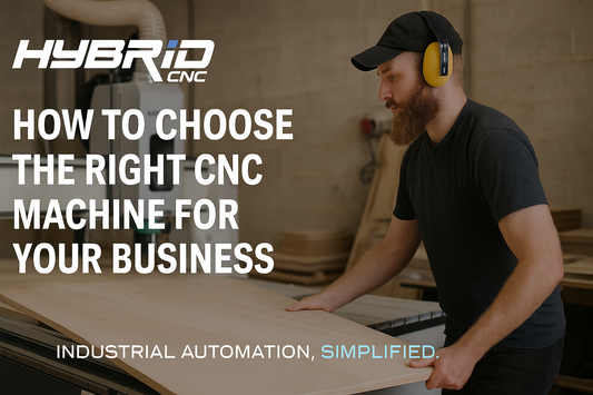 How to Choose the Right CNC Machine for Your Business